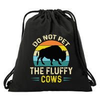 Do Not Pet the Fluffy Cows Funny Bison Yellowstone Park Drawstring Bag