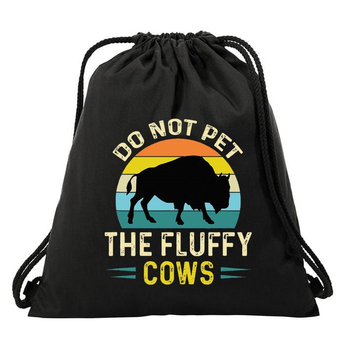 Do Not Pet the Fluffy Cows Funny Bison Yellowstone Park Drawstring Bag