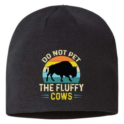 Do Not Pet the Fluffy Cows Funny Bison Yellowstone Park Sustainable Beanie