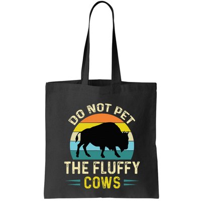 Do Not Pet the Fluffy Cows Funny Bison Yellowstone Park Bag