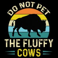 Do Not Pet the Fluffy Cows Funny Bison Yellowstone Park Cooling Performance Long Sleeve Crew