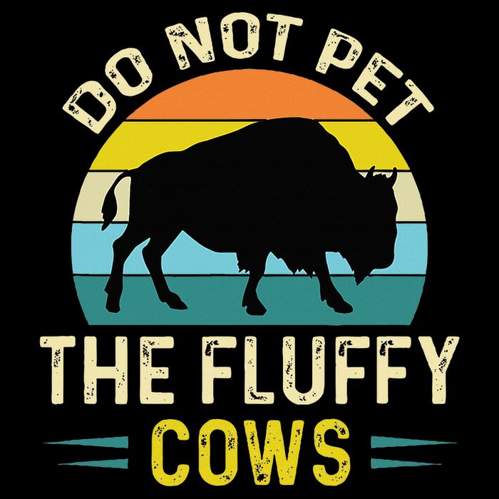 Do Not Pet the Fluffy Cows Funny Bison Yellowstone Park Cooling Performance Long Sleeve Crew