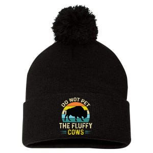 Do Not Pet the Fluffy Cows Funny Bison Yellowstone Park Pom Pom 12in Knit Beanie