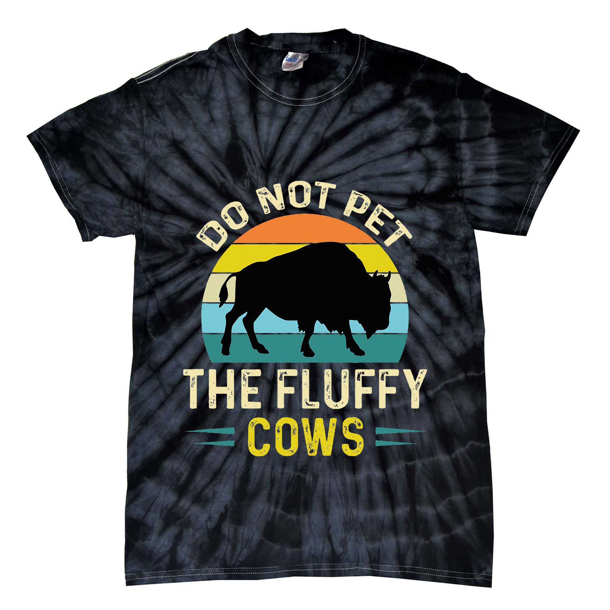 Do Not Pet the Fluffy Cows Funny Bison Yellowstone Park Tie-Dye T-Shirt