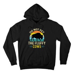 Do Not Pet the Fluffy Cows Funny Bison Yellowstone Park Tall Hoodie