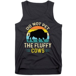 Do Not Pet the Fluffy Cows Funny Bison Yellowstone Park Tank Top