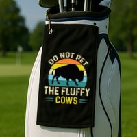 Do Not Pet the Fluffy Cows Funny Bison Yellowstone Park Golf Towel
