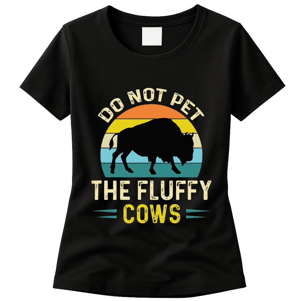 Do Not Pet the Fluffy Cows Funny Bison Yellowstone Park Womens T-Shirt