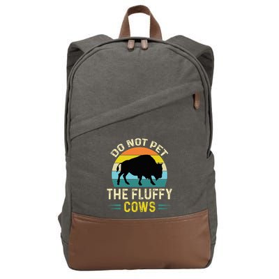 Do Not Pet the Fluffy Cows Funny Bison Yellowstone Park Cotton Canvas Backpack