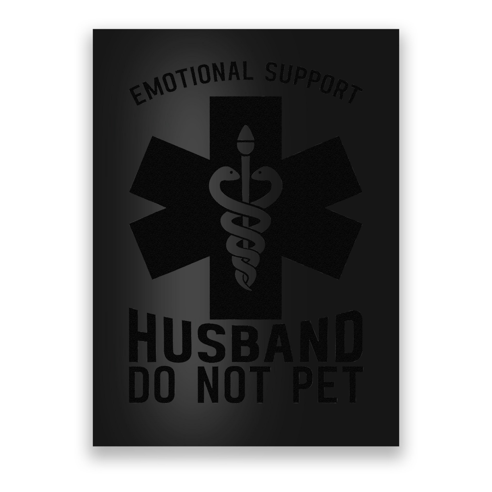 Do Not Pet Emotional Support Husband Poster