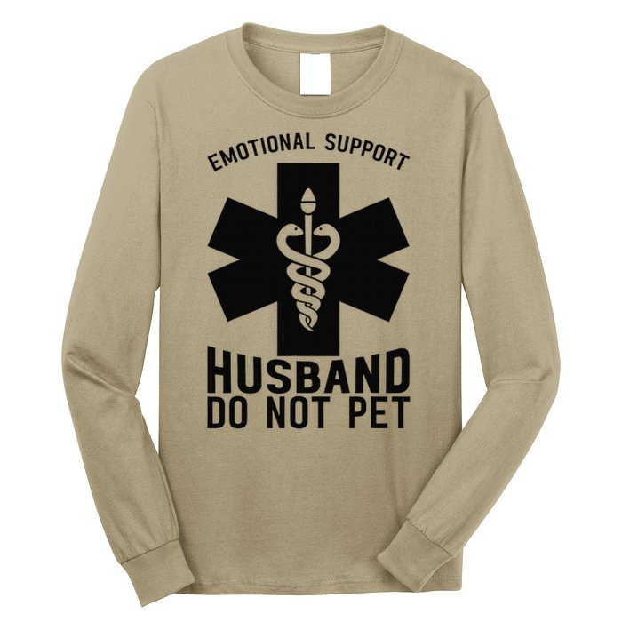 Do Not Pet Emotional Support Husband Long Sleeve Shirt