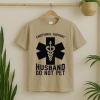 Do Not Pet Emotional Support Husband T-Shirt