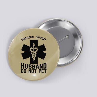 Do Not Pet Emotional Support Husband Button