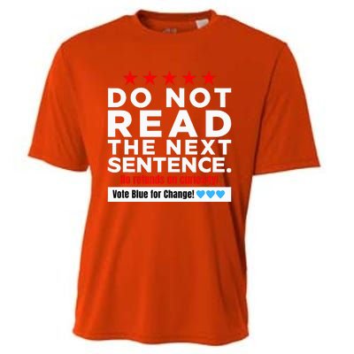 Do Not Read The Next Sentence! Vote Blue Kamala Harris 2024 Cooling Performance Crew T-Shirt