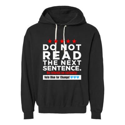 Do Not Read The Next Sentence! Vote Blue Kamala Harris 2024 Garment-Dyed Fleece Hoodie