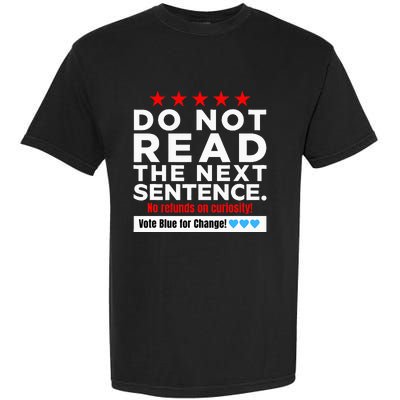 Do Not Read The Next Sentence! Vote Blue Kamala Harris 2024 Garment-Dyed Heavyweight T-Shirt