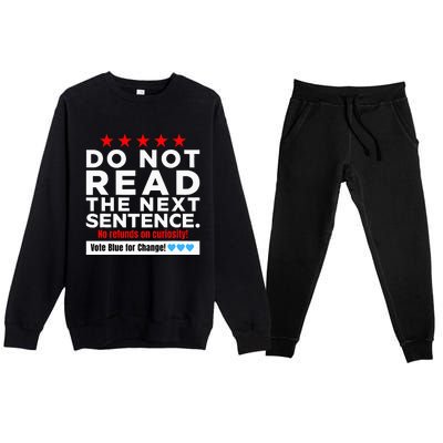 Do Not Read The Next Sentence! Vote Blue Kamala Harris 2024 Premium Crewneck Sweatsuit Set