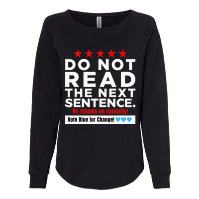 Do Not Read The Next Sentence! Vote Blue Kamala Harris 2024 Womens California Wash Sweatshirt