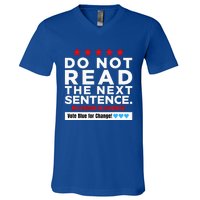 Do Not Read The Next Sentence! Vote Blue Kamala Harris 2024 V-Neck T-Shirt