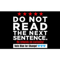 Do Not Read The Next Sentence! Vote Blue Kamala Harris 2024 Bumper Sticker