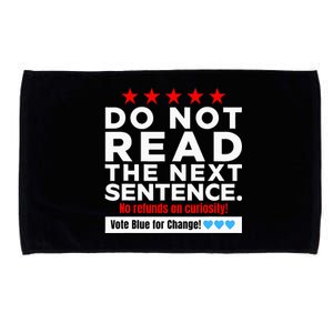 Do Not Read The Next Sentence! Vote Blue Kamala Harris 2024 Microfiber Hand Towel