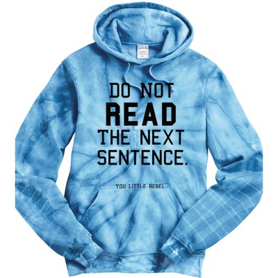 Do Not Read The Next Sentence Funny Tie Dye Hoodie