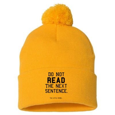 Do Not Read The Next Sentence Funny Pom Pom 12in Knit Beanie