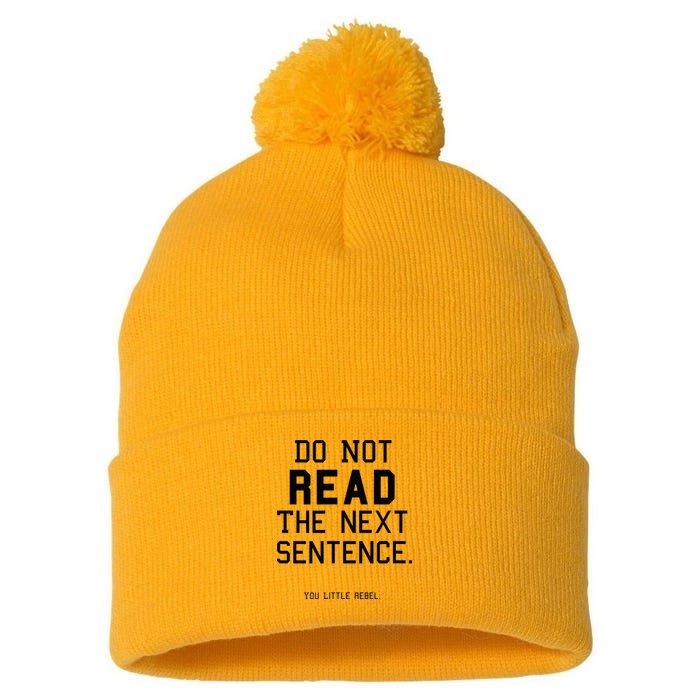 Do Not Read The Next Sentence Funny Pom Pom 12in Knit Beanie
