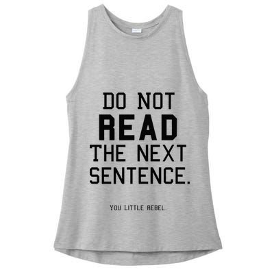 Do Not Read The Next Sentence Funny Ladies PosiCharge Tri-Blend Wicking Tank