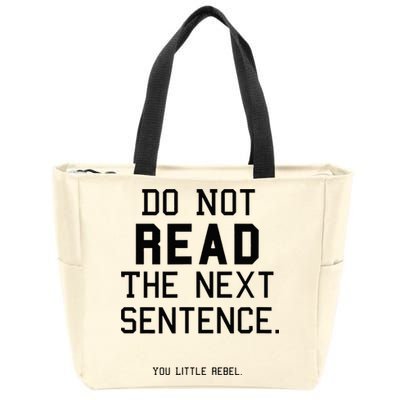 Do Not Read The Next Sentence Funny Zip Tote Bag
