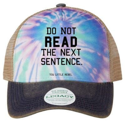 Do Not Read The Next Sentence Funny Legacy Tie Dye Trucker Hat