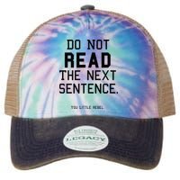 Do Not Read The Next Sentence Funny Legacy Tie Dye Trucker Hat