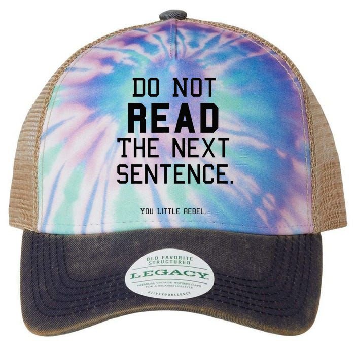 Do Not Read The Next Sentence Funny Legacy Tie Dye Trucker Hat
