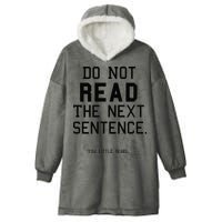 Do Not Read The Next Sentence Funny Hooded Wearable Blanket