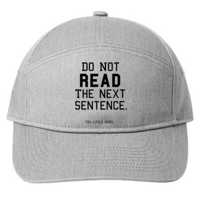 Do Not Read The Next Sentence Funny 7-Panel Snapback Hat