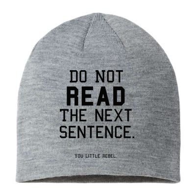 Do Not Read The Next Sentence Funny Sustainable Beanie
