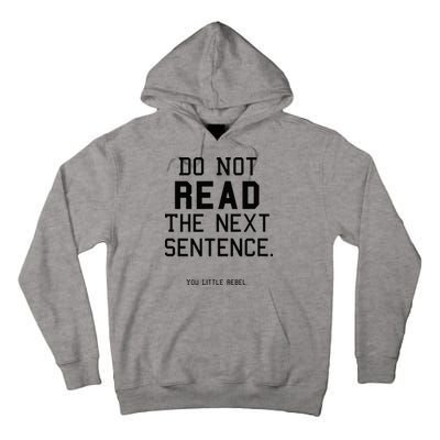 Do Not Read The Next Sentence Funny Tall Hoodie