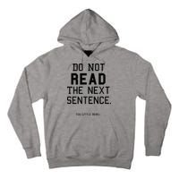 Do Not Read The Next Sentence Funny Tall Hoodie