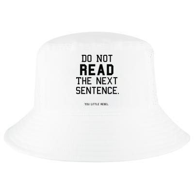 Do Not Read The Next Sentence Funny Cool Comfort Performance Bucket Hat