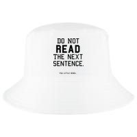Do Not Read The Next Sentence Funny Cool Comfort Performance Bucket Hat