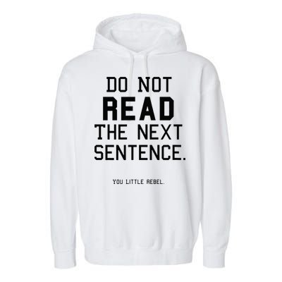Do Not Read The Next Sentence Funny Garment-Dyed Fleece Hoodie