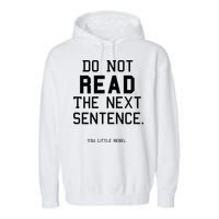 Do Not Read The Next Sentence Funny Garment-Dyed Fleece Hoodie