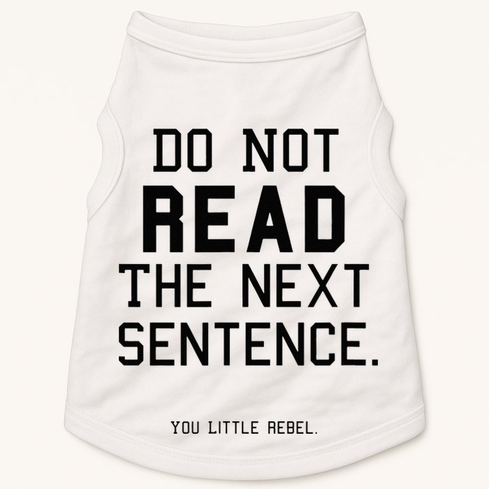 Do Not Read The Next Sentence Funny Doggie Tank