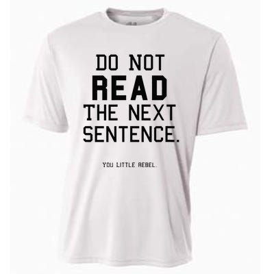 Do Not Read The Next Sentence Funny Cooling Performance Crew T-Shirt