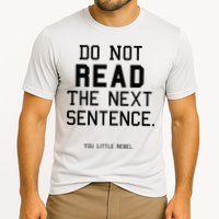 Do Not Read The Next Sentence Funny Performance Shirt