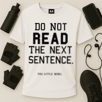 Do Not Read The Next Sentence Funny Performance Shirt