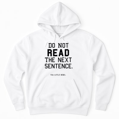 Do Not Read The Next Sentence Funny Hoodie