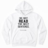 Do Not Read The Next Sentence Funny Hoodie