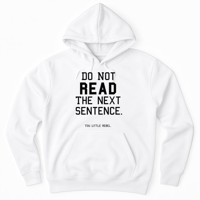 Do Not Read The Next Sentence Funny Hoodie