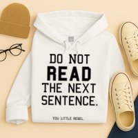Do Not Read The Next Sentence Funny Hoodie